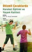 Cover-Bild zum Titel 'Otizmli Cocuklarda Hareket Egitimi ve Yasam Kalitesi' von 'Faruk Yamaner'
