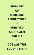 Summary of Madeline Pendleton's I Survived Capitalism and All I Got Was This Lousy T-Shirt - IRB Media