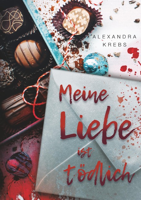 Meine Liebe ist tödlich - Alexandra Krebs