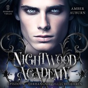 Cover-Bild zum Titel 'Nightwood Academy, Episode 8 - Verhängnisvolles Begehren' von 'Amber Auburn'