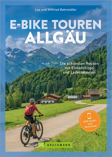 E-Bike Touren  Allgäu - Lisa Bahnmüller, Wilfried Bahnmüller