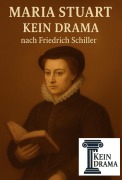Cover-Bild zum Titel 'Maria Stuart - Kein Drama nach Friedrich Schiller' von 'Anno Stock'
