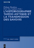 Cover-Bild zum Titel 'L'historiographie tardo-antique et la transmission des savoirs' von ''