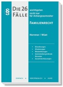 Cover-Bild zum Titel 'Die 26 wichtigsten Fälle Familienrecht' von 'Karl-Edmund Hemmer, Achim Wüst, Hemmer/Wüst Verlags GmbH Merklein'