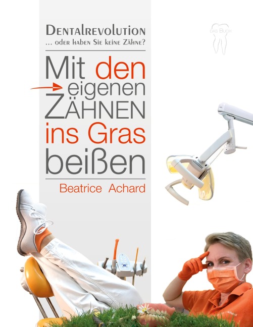 Mit den eigenen Zähnen ins Gras beißen - Beatrice Achard