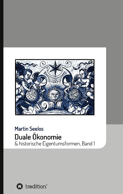 Duale Ökonomie und historische Eigentumsformen - Martin Seelos