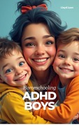 Cover-Bild zum Titel 'Homeschooling ADHD Boys' von 'Lloyd Leon'