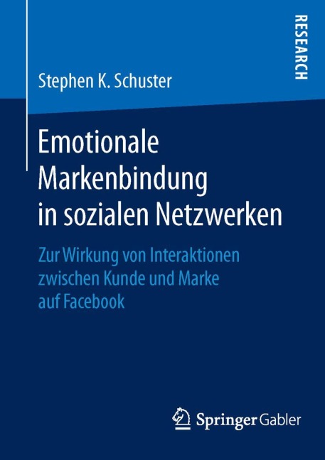 Emotionale Markenbindung in sozialen Netzwerken - Stephen K. Schuster