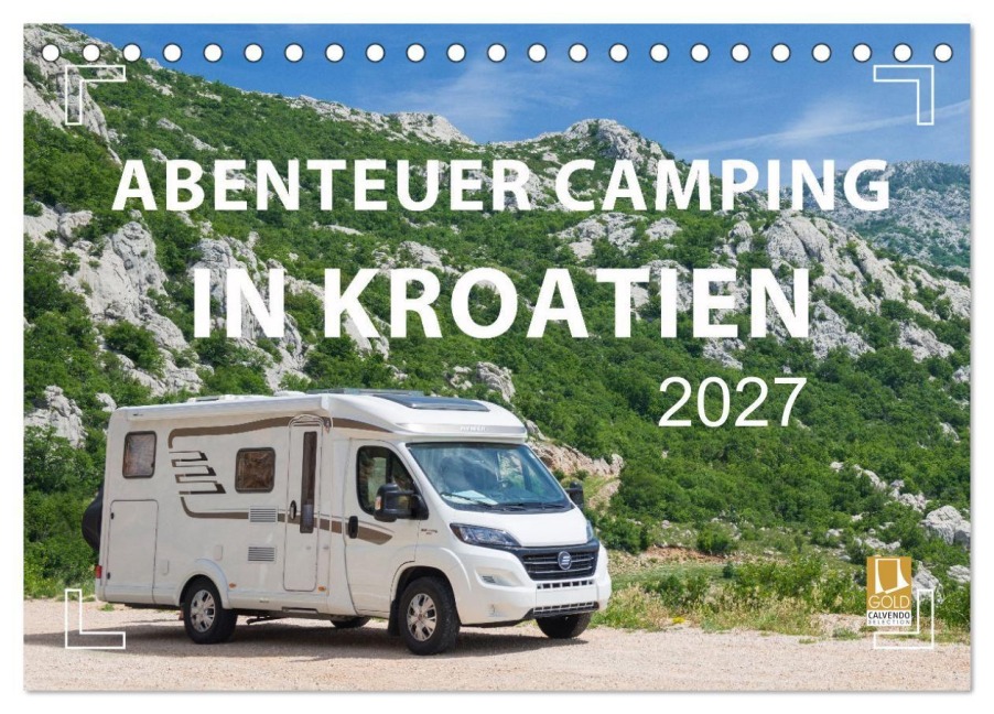 Abenteuer Camping in Kroatien (Tischkalender 2027 DIN A5 quer), CALVENDO Monatskalender - Mario Weigt