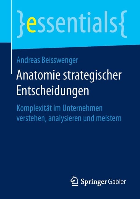 Anatomie strategischer Entscheidungen - Andreas Beisswenger