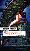 Cover-Bild zum Titel 'Wuppertod' von 'Jürgen Kasten'