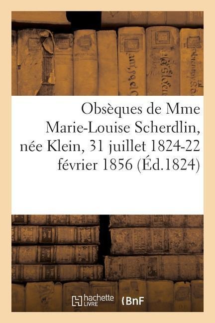 Obsèques de Mme Marie-Louise Scherdlin, Née Klein, 31 Juillet 1824-22 Février 1856 - Sans Auteur