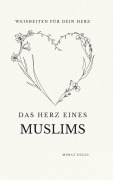 Cover-Bild zum Titel 'Das Herz eines Muslims: Weisheiten für dein Herz' von 'Murat Gülec'