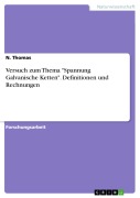 Cover-Bild zum Titel 'Versuch zum Thema "Spannung Galvanische Ketten". Definitionen und Rechnungen' von 'N. Thomas'