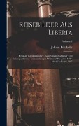 Reisebilder Aus Liberia - Johann Büttikofer