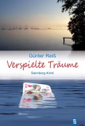 Cover-Bild zum Titel 'Verspielte Träume: Regionalkrimi Bayern' von 'Günter Reiß'