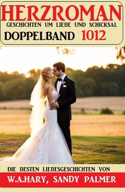 Herzroman Doppelband 1012 - Sandy Palmer, W. A. Hary