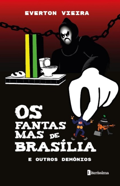Os fantasmas de Brasília e outros demônios - Everton Vieira
