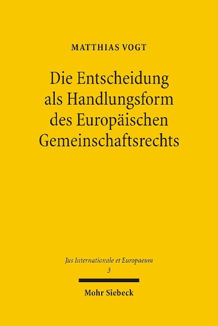 Die Entscheidung als Handlungsform des Europäischen Gemeinschaftsrechts - Matthias Vogt