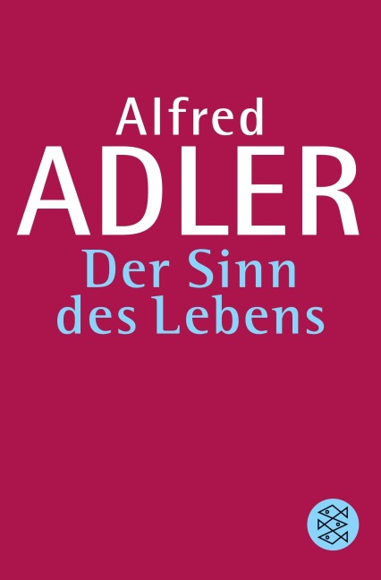 Der Sinn des Lebens - Alfred Adler