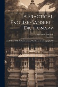 Cover-Bild zum Titel 'A Practical English-sanskrit Dictionary: P To Z. With A Prefatory Essay On The Ancient Geography Of India' von 'Anundoram Borooah'