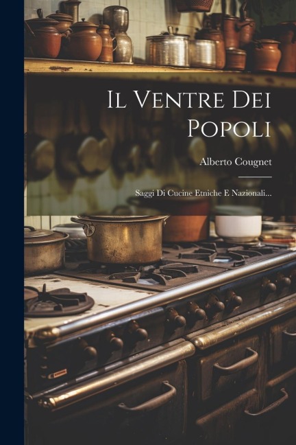 Il Ventre Dei Popoli - Alberto Cougnet