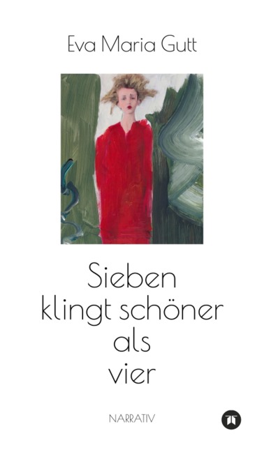 Sieben klingt schöner als vier - entscheidet das Leben, oder entscheiden wir? - Eva Maria Gutt