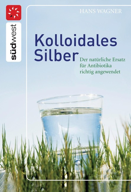 Kolloidales Silber - Hans Wagner