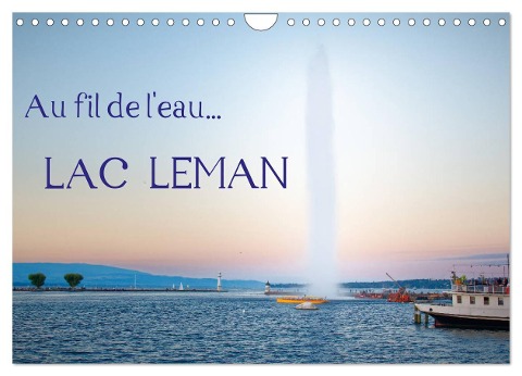 Au fil de l'eau... LAC LEMAN (Calendrier mural 2024 DIN A4 vertical), CALVENDO calendrier mensuel - Pascal Bernadat