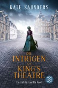 Cover-Bild zum Titel 'Die Intrigen am King's Theatre' von 'Kate Saunders'