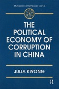 Cover-Bild zum Titel 'The Political Economy of Corruption in China' von 'Julia Kwong'