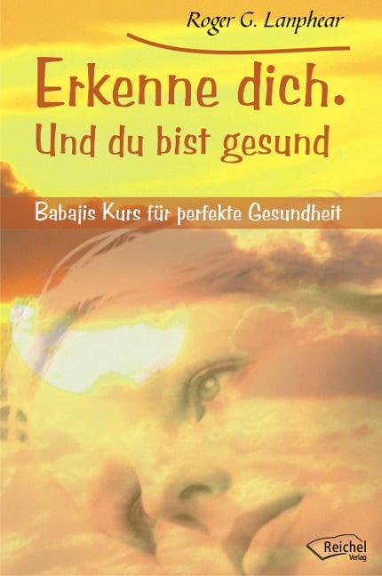 Erkenne dich. Und du bist gesund - Roger G. Lanphear