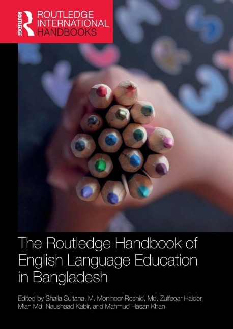 The Routledge Handbook of English Language Education in Bangladesh - 