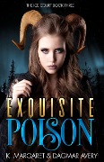 Exquisite Poison (The Ice Court, #3) - S. A. Price, Dagmar Avery, K. Margaret