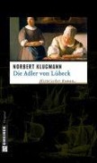 Cover-Bild zum Titel 'Die Adler von Lübeck' von 'Norbert Klugmann'