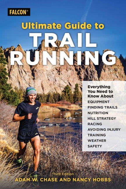 Ultimate Guide to Trail Running - Adam W. Chase, Nancy Hobbs