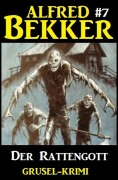 Cover-Bild zum Titel 'Alfred Bekker Grusel-Krimi #7: Der Rattengott' von 'Alfred Bekker'