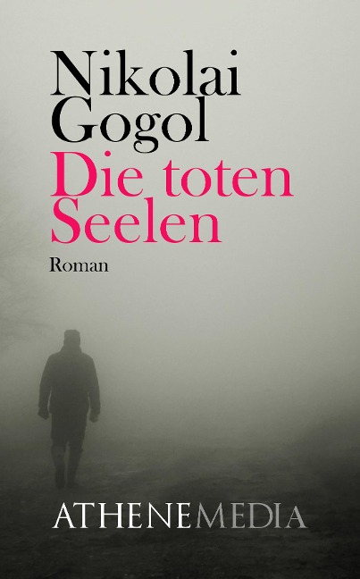Die toten Seelen - Nikolai Wassiljewitsch Gogol