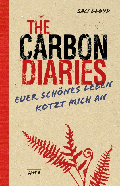 The Carbon Diaries. Euer schönes Leben kotzt mich an - Saci Lloyd