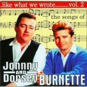 Like What We Wrote,2 - Songs Of J & D Burnette - Johnny & Dorsey Burnette