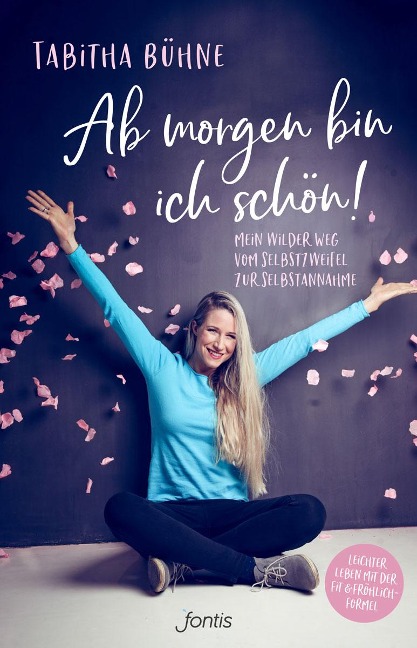 Ab morgen bin ich schön! - Tabitha Bühne