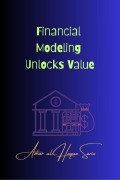 Cover-Bild zum Titel 'Financial Modeling Unlocks Value' von 'Azhar Ul Haque Sario'