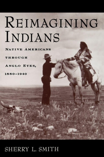 Reimagining Indians - Sherry L. Smith