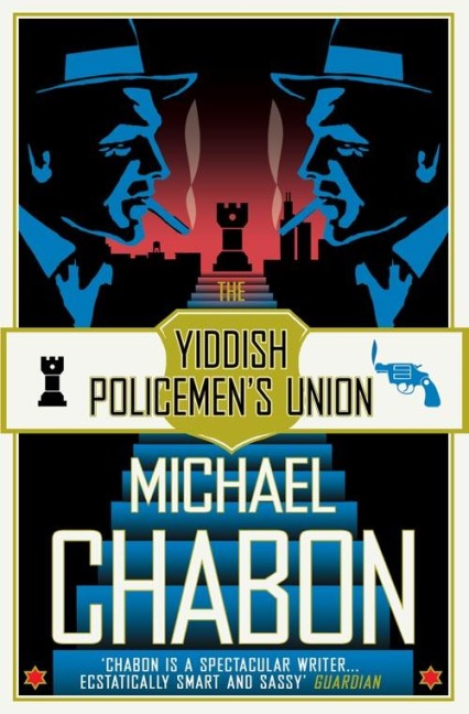The Yiddish Policemen's Union - Michael Chabon