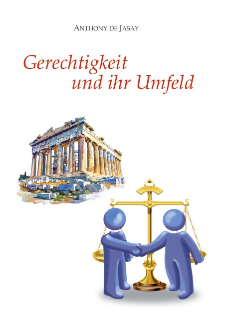 Gerechtigkeit und ihr Umfeld - Anthony De Jasay