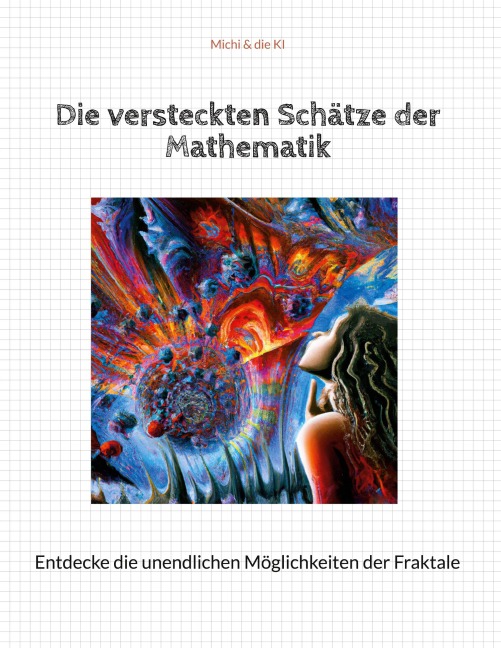Die versteckten Schätze der Mathematik - Michi & die KI
