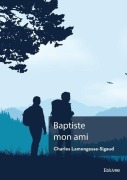 Cover-Bild zum Titel 'Baptiste mon ami' von 'Charles Lamongesse'