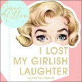 I Lost My Girlish Laughter Lib/E - Jane Allen