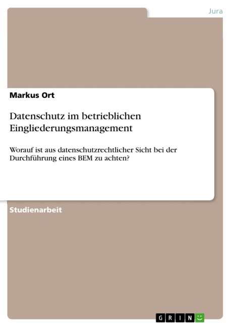 Datenschutz im betrieblichen Eingliederungsmanagement - Markus Ort
