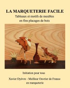 Cover-Bild zum Titel 'Marquetrie facile initiation' von 'Xavier Dyèvre'